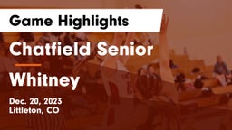 Chatfield Senior  vs Whitney  Game Highlights - Dec. 20, 2023