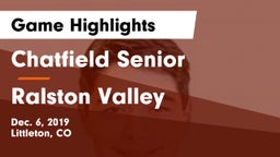 Chatfield Senior  vs Ralston Valley  Game Highlights - Dec. 6, 2019