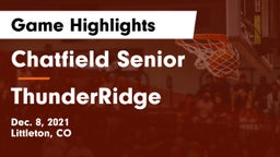 Chatfield Senior  vs ThunderRidge  Game Highlights - Dec. 8, 2021