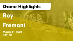 Roy  vs Fremont  Game Highlights - March 31, 2022