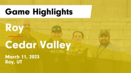 Roy  vs Cedar Valley  Game Highlights - March 11, 2023