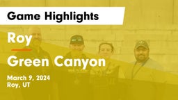Roy  vs Green Canyon  Game Highlights - March 9, 2024