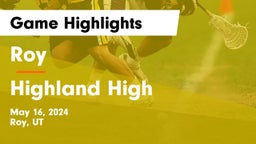 Roy  vs Highland High Game Highlights - May 16, 2024