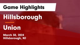 Hillsborough  vs Union  Game Highlights - March 30, 2024