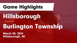 Hillsborough  vs Burlington Township  Game Highlights - March 30, 2024