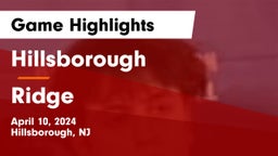 Hillsborough  vs Ridge  Game Highlights - April 10, 2024