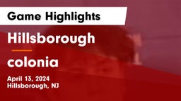 Hillsborough  vs colonia Game Highlights - April 13, 2024