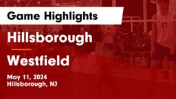 Hillsborough  vs Westfield  Game Highlights - May 11, 2024