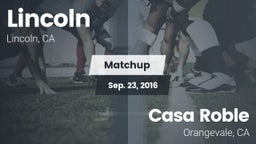 Matchup: Lincoln California vs. Casa Roble  2016