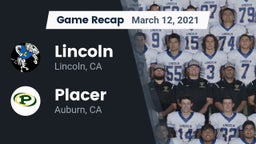 Recap: 	Lincoln  vs. Placer  2021