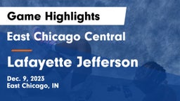 East Chicago Central  vs Lafayette Jefferson  Game Highlights - Dec. 9, 2023