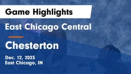 East Chicago Central  vs Chesterton  Game Highlights - Dec. 12, 2023