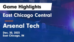 East Chicago Central  vs Arsenal Tech  Game Highlights - Dec. 30, 2023