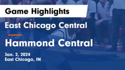 East Chicago Central  vs Hammond Central  Game Highlights - Jan. 2, 2024