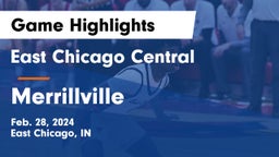 East Chicago Central  vs Merrillville  Game Highlights - Feb. 28, 2024