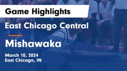 East Chicago Central  vs Mishawaka  Game Highlights - March 10, 2024