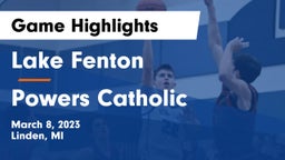 Lake Fenton  vs Powers Catholic  Game Highlights - March 8, 2023