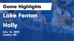 Lake Fenton  vs Holly  Game Highlights - Jan. 16, 2024