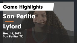 San Perlita  vs Lyford  Game Highlights - Nov. 18, 2023