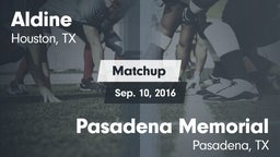 Matchup: Aldine  vs. Pasadena Memorial  2016
