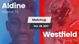 Matchup: Aldine  vs. Westfield  2017