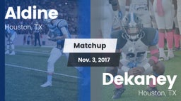 Matchup: Aldine  vs. Dekaney  2017