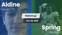 Matchup: Aldine  vs. Spring  2018