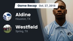 Recap: Aldine  vs. Westfield  2018