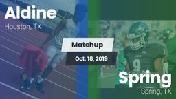 Matchup: Aldine  vs. Spring  2019