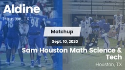 Matchup: Aldine  vs. Sam Houston Math Science & Tech  2020