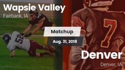 Matchup: Wapsie Valley vs. Denver  2018