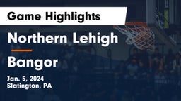 Northern Lehigh  vs Bangor  Game Highlights - Jan. 5, 2024