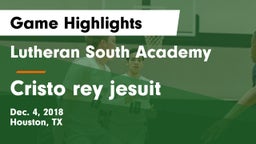 Lutheran South Academy vs Cristo rey jesuit Game Highlights - Dec. 4, 2018