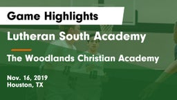 Lutheran South Academy vs The Woodlands Christian Academy  Game Highlights - Nov. 16, 2019