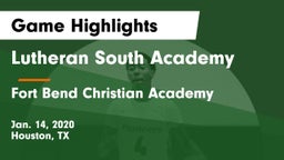 Lutheran South Academy vs Fort Bend Christian Academy Game Highlights - Jan. 14, 2020