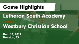 Lutheran South Academy vs Westbury Christian School Game Highlights - Dec. 13, 2019