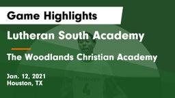 Lutheran South Academy vs The Woodlands Christian Academy  Game Highlights - Jan. 12, 2021