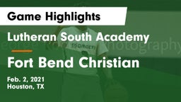 Lutheran South Academy vs Fort Bend Christian Game Highlights - Feb. 2, 2021