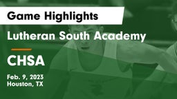 Lutheran South Academy vs CHSA Game Highlights - Feb. 9, 2023