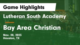 Lutheran South Academy vs Bay Area Christian  Game Highlights - Nov. 28, 2023