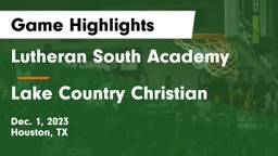 Lutheran South Academy vs Lake Country Christian  Game Highlights - Dec. 1, 2023