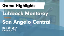 Lubbock Monterey  vs San Angelo Central  Game Highlights - Dec. 30, 2017