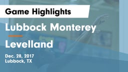 Lubbock Monterey  vs Levelland  Game Highlights - Dec. 28, 2017
