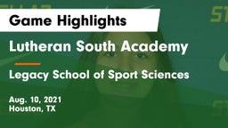 Lutheran South Academy vs Legacy School of Sport Sciences Game Highlights - Aug. 10, 2021