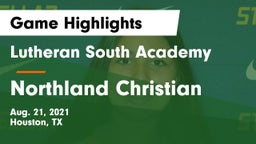 Lutheran South Academy vs Northland Christian  Game Highlights - Aug. 21, 2021