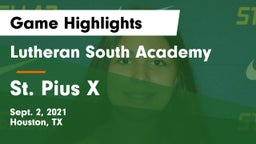 Lutheran South Academy vs St. Pius X  Game Highlights - Sept. 2, 2021