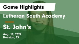 Lutheran South Academy vs St. John's  Game Highlights - Aug. 18, 2022