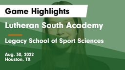 Lutheran South Academy vs Legacy School of Sport Sciences Game Highlights - Aug. 30, 2022