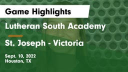 Lutheran South Academy vs St. Joseph  - Victoria Game Highlights - Sept. 10, 2022