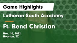 Lutheran South Academy vs Ft. Bend Christian Game Highlights - Nov. 10, 2022